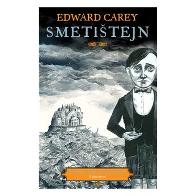 Kronika rodu Iremongerů 1 - Smetištejn - Edward Carey