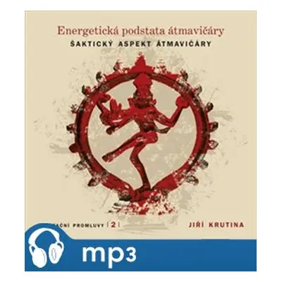 Meditační promluvy 2. - Energetická podstata átmavičáry, mp3 - Jiří Krutina