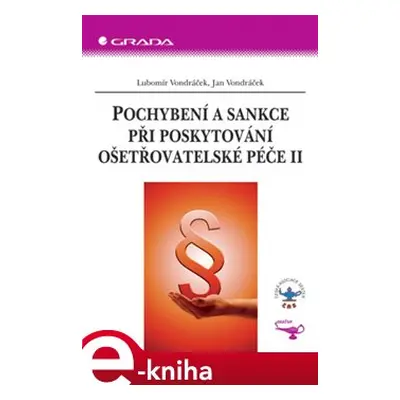 Pochybení a sankce při poskytování ošetřovatelské péče II - Lubomír Vondráček, Jan Vondráček