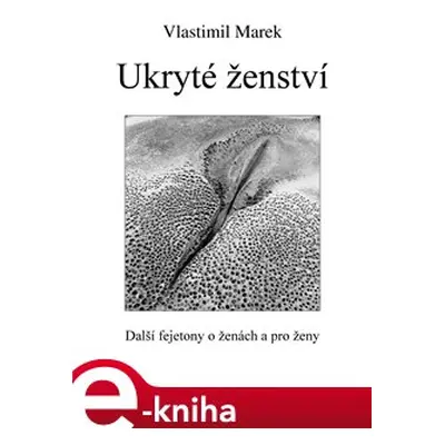 Ukryté ženství - Vlastimil Marek