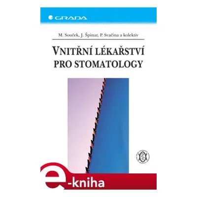 Vnitřní lékařství pro stomatology - Miroslav Souček, Jindřich Špinar, Petr Svačina