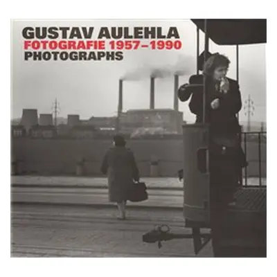 Gustav Aulehla - Fotografie 1957-1990 - Gustav Aulehla