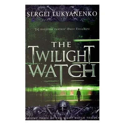 The Twilight Watch - Sergej Lukjaněnko