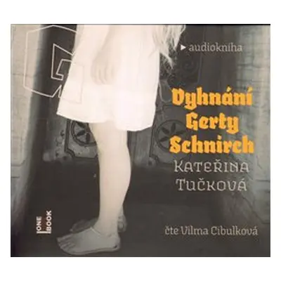 Vyhnání Gerty Schnirch - Kateřina Tučková