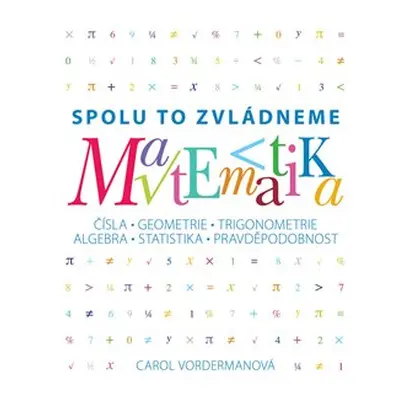 Matematika - Spolu to zvládneme - Carol Vordermanová