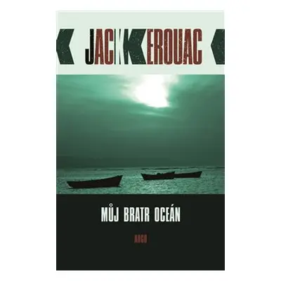 Můj bratr oceán - Jack Kerouac