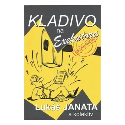 Kladivo na exekutora - Lukáš Janata