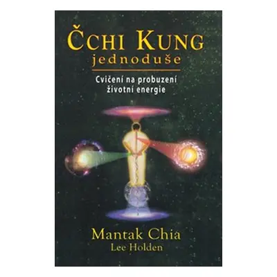 Čchi Kung jednoduše - Mantak Chia