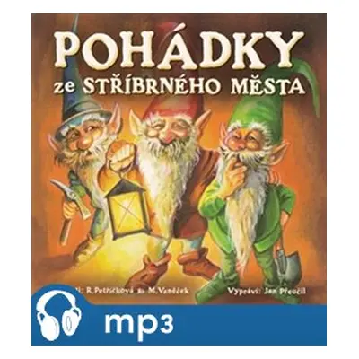 Pohádky ze stříbrného města - Michal Vaněček, Renata Petříčková