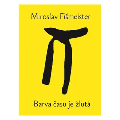 Barva času je žlutá - Miroslav Fišmeister