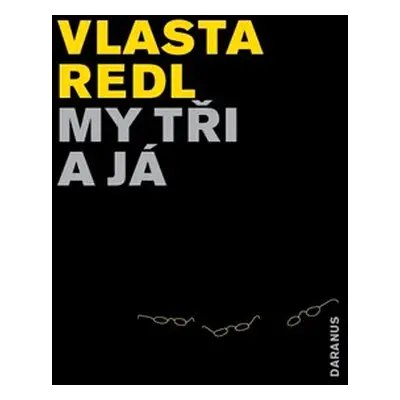 My tři a já - Vlasta Redl