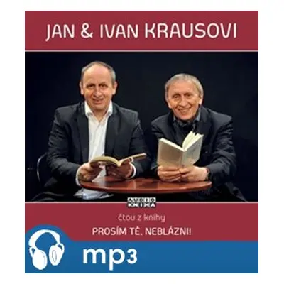 Prosím tě, neblázni! - Ivan Kraus