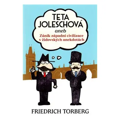 Teta Joleschová - Friedrich Torberg