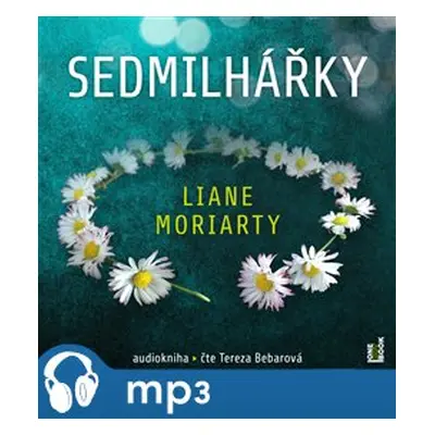 Sedmilhářky, mp3 - Liane Moriarty