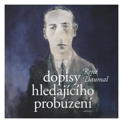 Dopisy hledajícího probuzení - René Daumal