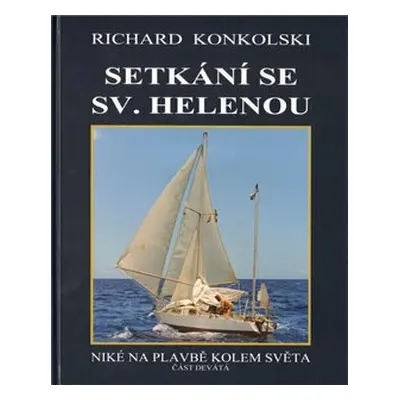 Setkání se Sv. Helenou - Richard Konkolski