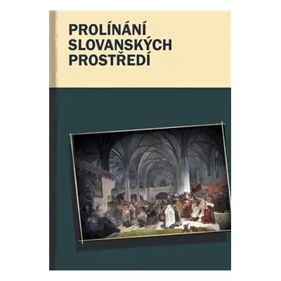 Prolínání slovanských prostředí - Marek Příhoda, Kateřina Kedron, Marcel Černý