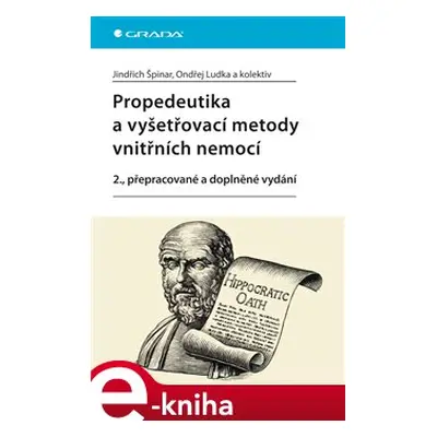 Propedeutika a vyšetřovací metody vnitřních nemocí - Ondřej Ludka, kolektiv autorů, Jindřich Špi