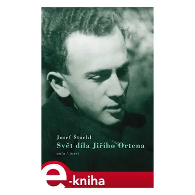 Svět díla Jiřího Ortena - Josef Štochl