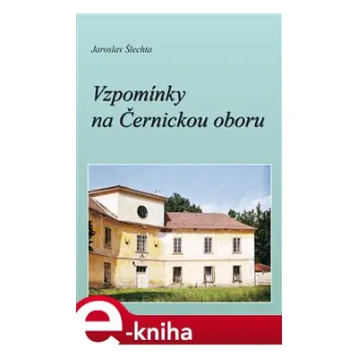 Vzpomínky na Černickou oboru - Jaroslav Šlechta