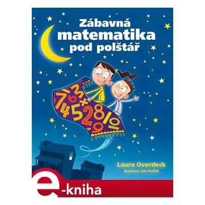 Zábavná matematika pod polštář - Laura Overdecková