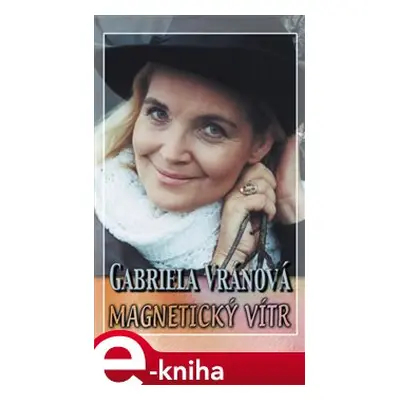 Magnetický vítr - Gabriela Vránová