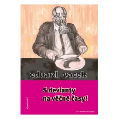 S devianty na věčné časy! - Eduard Vacek