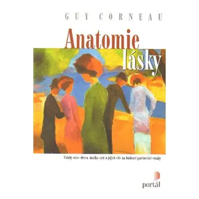 Anatomie lásky - Guy Corneau