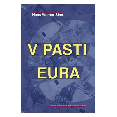 V pasti eura - Hans-Werner Sinn