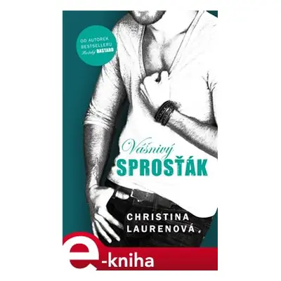 Vášnivý sprosťák - Christina Laurenová