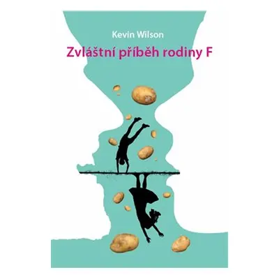 Zvláštní příběh rodiny F - Kevin Wilson