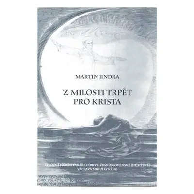 Z milosti trpět pro Krista - Martin Jindra