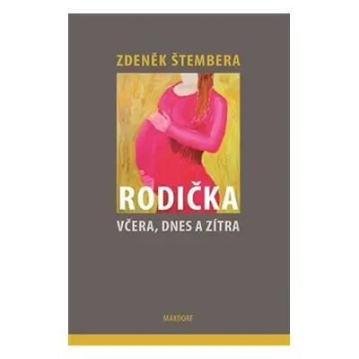 Rodička včera, dnes a zítra - Zdeněk Štembera