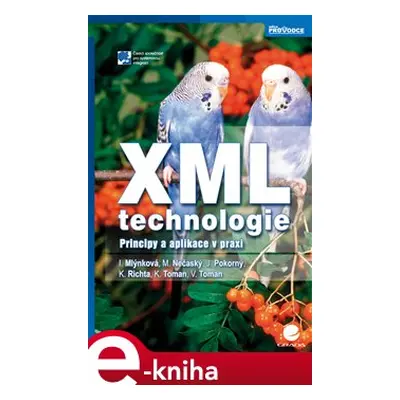 XML technologie - Irena Mlýnková, Martin Nečaský, Jaroslav Pokorný, Karel Richta