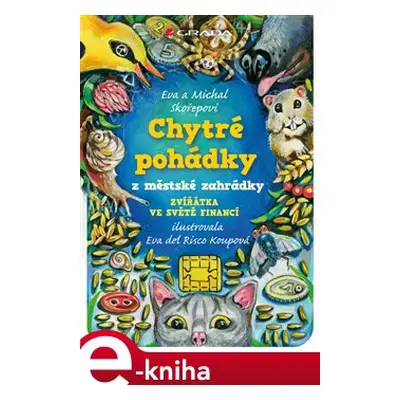 Chytré pohádky z městské zahrádky - Eva Skořepová, Michal Skořepa