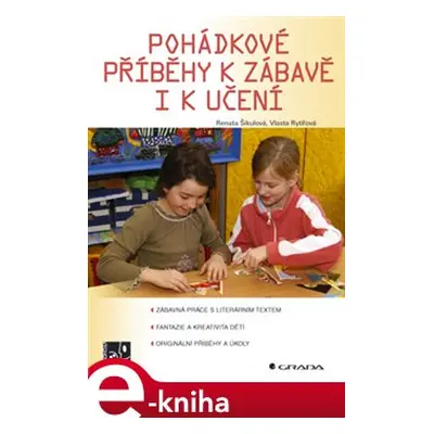 Pohádkové příběhy k zábavě i k učení - Renata Šikulová, Vlasta Rytířová