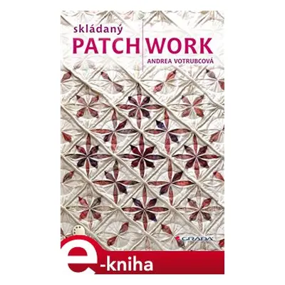 Skládaný patchwork - Andrea Votrubcová