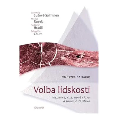 Volba lidskosti - Veronika Sušová Salminen, Michal Rusek, Radomil Hradil, Sebastian Chum