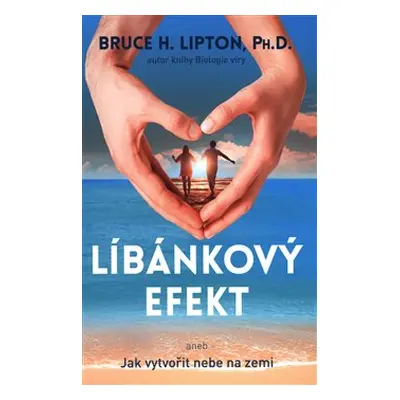 Líbánkový efekt - Bruce H. Lipton