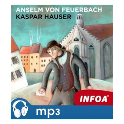 Kaspar Hauser, mp3 - Anselm von Feuerbach