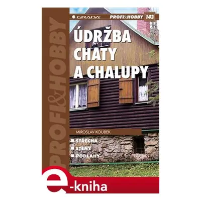 Údržba chaty a chalupy - Miroslav Koubek