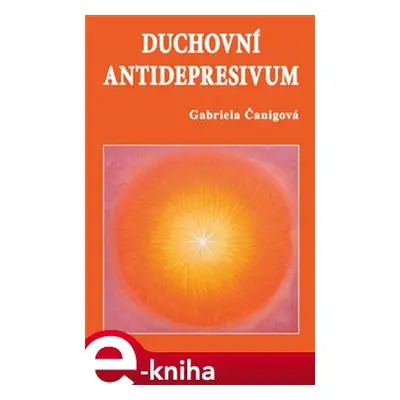 Duchovní antidepresivum - Gabriela Čanigová