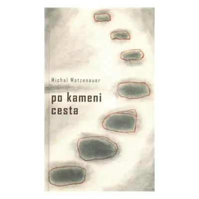 Po kameni cesta - Michal Matzenauer