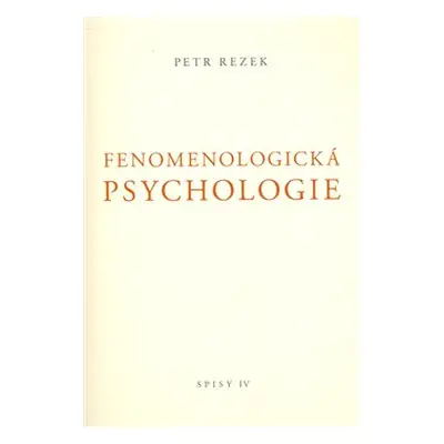 Fenomenologická psychologie - Petr Rezek