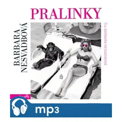 Pralinky, mp3 - Barbara Nesvadbová