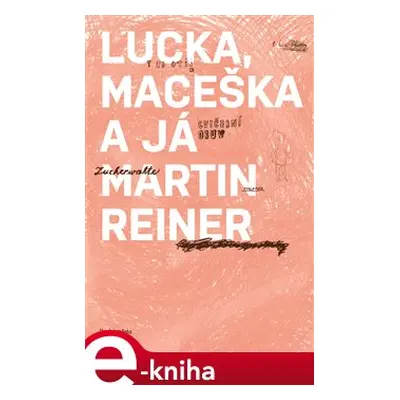 Lucka, Maceška a já - Martin Reiner