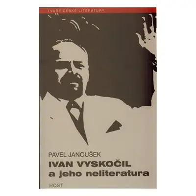 Ivan Vyskočil a jeho neliteratura - Pavel Janoušek