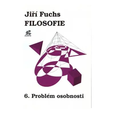 Filosofie 6. - Problém osobnosti - Jiří Fuchs