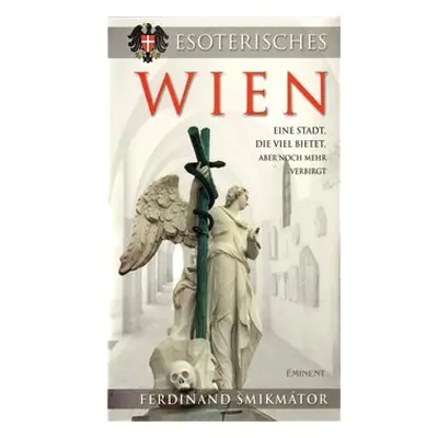 Esoterisches Wien - Ferdinand Šmikmátor