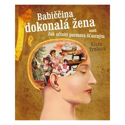 Babiččina dokonalá žena - Klára Trnková